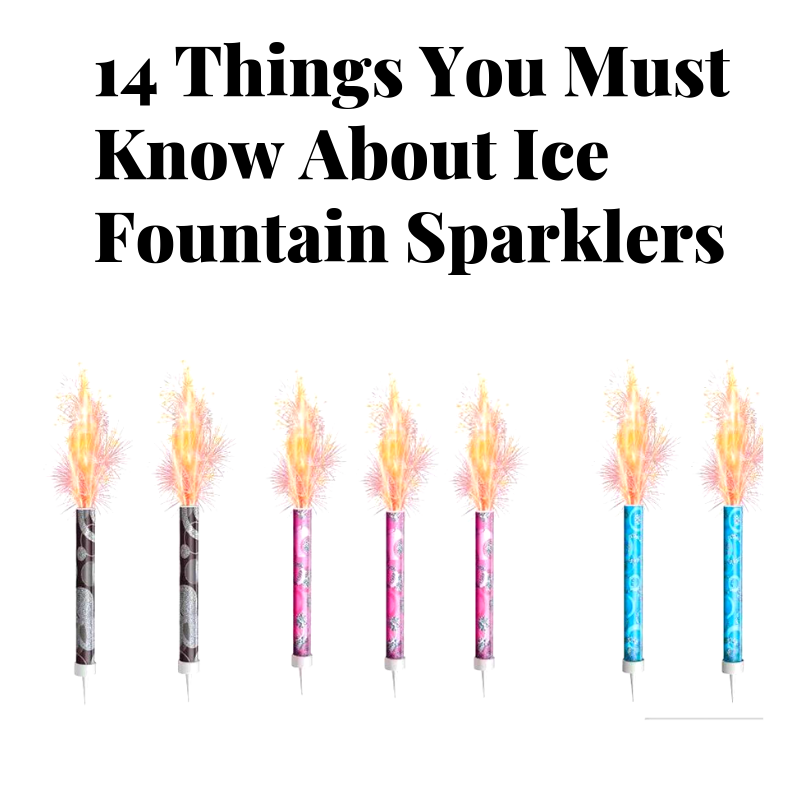 14 Things You Must Know About Ice Fountain Sparklers