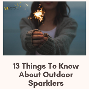 13 Things To Know About Outdoor Sparklers