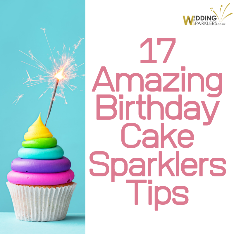17 Amazing Birthday Cake Sparklers Tips