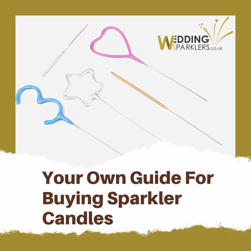 Your Own Guide For Buying Sparkler Candles