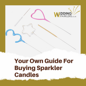 Your Own Guide For Buying Sparkler Candles
